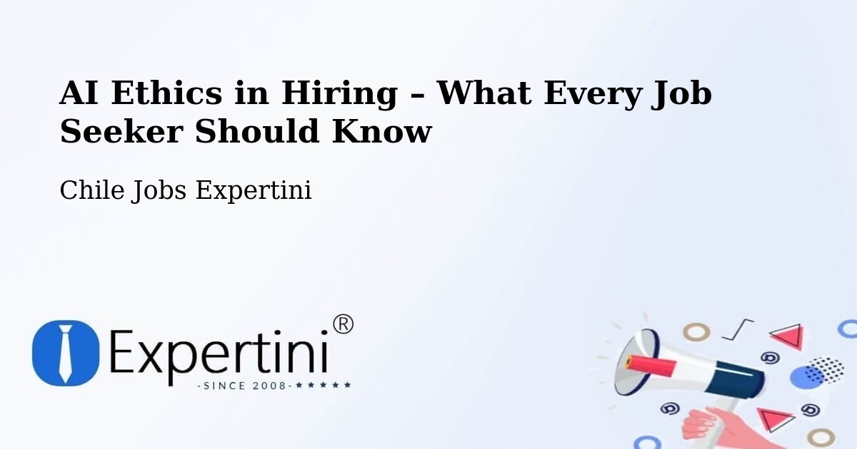 AI Ethics in Recruitment & Hiring – Chimbarongo - Chimbarongo, Chile Jobs Expertini