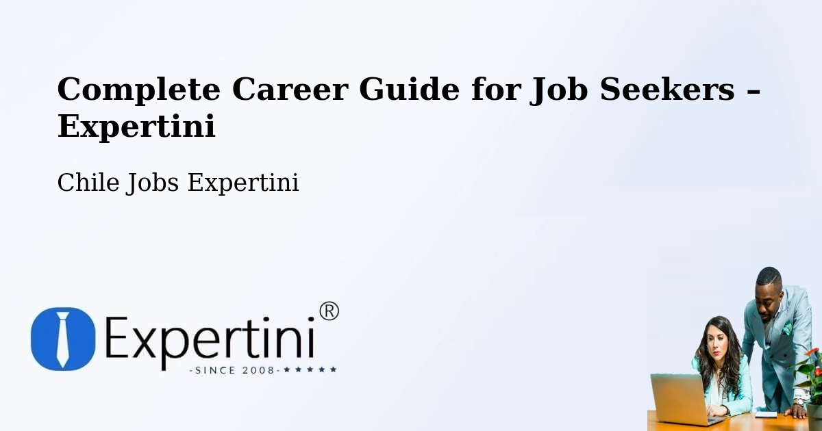 Career Guide for Job Seekers – Chimbarongo - Chimbarongo, Chile Jobs Expertini