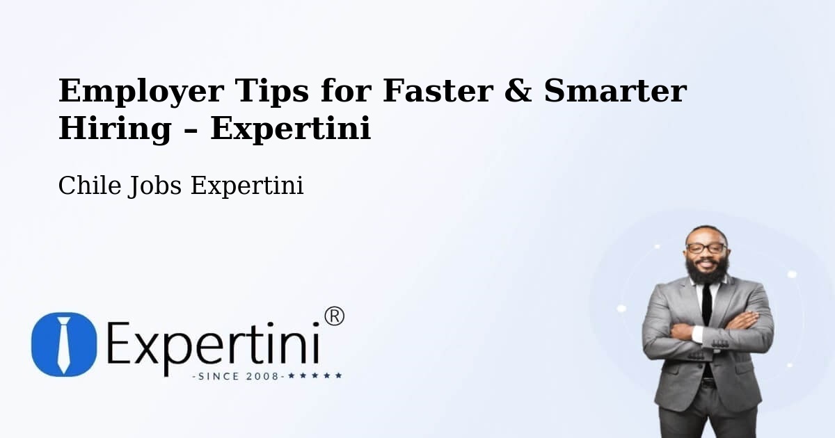 Employer Tips for Hiring & Recruitment – Chimbarongo - Chimbarongo, Chile Jobs Expertini